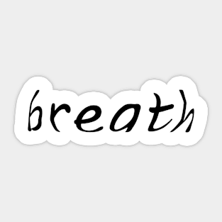 Time to breath now Sticker